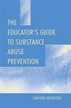 Hardcover The Educator's Guide to Substance Abuse Prevention Book