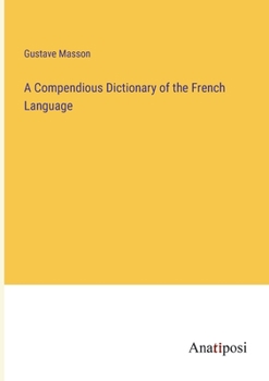 Paperback A Compendious Dictionary of the French Language Book