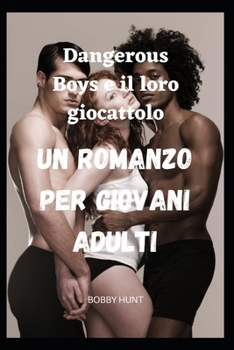 Paperback Dangerous Boys e il loro giocattolo Un romanzo per giovani adulti [Italian] Book