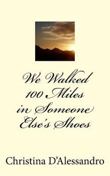 Paperback We Walked 100 Miles in Someone Else's Shoes Book