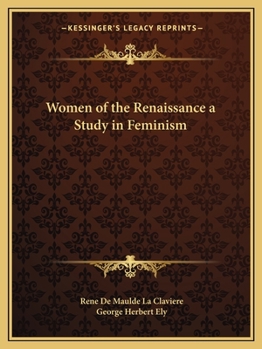Paperback Women of the Renaissance a Study in Feminism Book