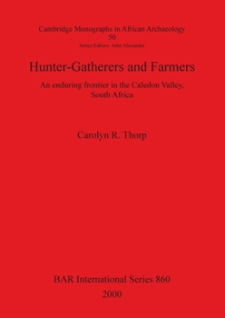 Paperback Hunter-Gatherers and Farmers: An enduring Frontier in the Caledon Valley, South Africa Book