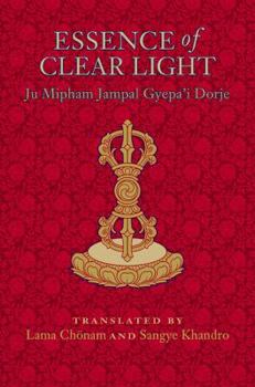 Hardcover Essence of Clear Light: An Overview of the Secret Commentary Thorough Dispelling of Darkness Throughout the Ten Directions Entitled Essence of Book