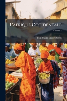Paperback L'afrique Occidentale: La Nature Et L'homme Noir; Volume 2 [French] Book