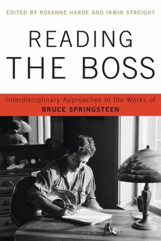 Paperback Reading the Boss: Interdisciplinary Approaches to the Works of Bruce Springsteen Book