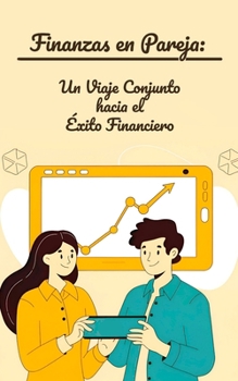 Paperback Finanzas en Pareja: Un Viaje Conjunto hacia el Éxito Financiero [Spanish] Book