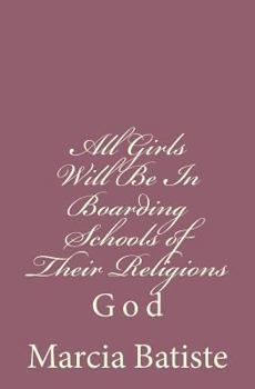 All Girls Will Be in Boarding Schools of Their Religions: God