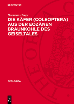 Die Käfer (Coleoptera) Aus Der Eozänen Braunkohle Des Geiseltales