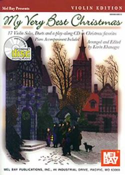 Paperback My Very Best Christmas, Violin Edition: 17 Violin Solos, Duets and a Play-Along CD on Christmas Favorites [With CD] Book