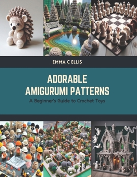 Paperback Adorable Amigurumi Patterns: A Beginner's Guide to Crochet Toys Book