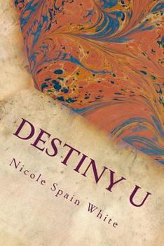 Paperback Destiny U: Discovering Abundance Within Your Purpose, Power and Passion Book