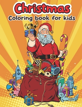 Christmas Coloring book for kids: 35 Christmas Coloring Pages for Kids|Beautiful Pages to Color with Santa Claus, Reindeer, Snowmen & More!Christmas ... Decorate Coloring Books Gifts for Kids