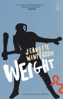 Weight: The Myth of Atlas and Heracles - Book #3 of the Canongate's The Myths