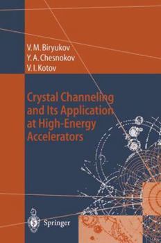Paperback Crystal Channeling and Its Application at High-Energy Accelerators Book