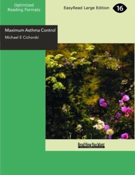 Paperback Maximum Asthma Control: The Revolutionary 3-Step Anti Asthma Program Book