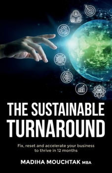 Paperback The Sustainable Turnaround: Fix, Reset and Accelerate Your Business to Thrive in 12 Months Book