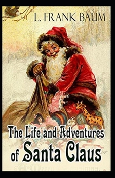 Paperback Life and Adventures of Santa Claus Annotated Book