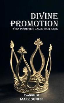 Paperback Divine Promotion: when promotion calls your name Book