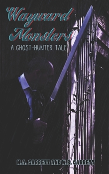 Paperback Wayward Monsters: A Ghost-Hunter Tale Book