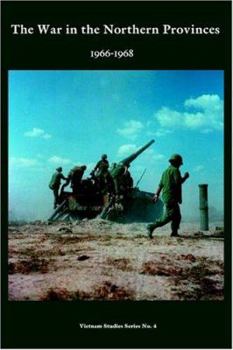 The War in the Northern Provinces 1966-1968 - Book  of the Vietnam Studies