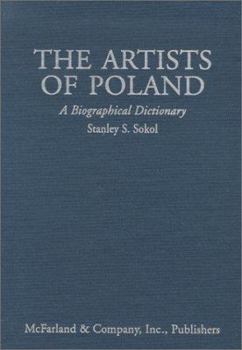 Hardcover The Artists of Poland: A Biographical Dictionary from the 14th Century to the Present Book