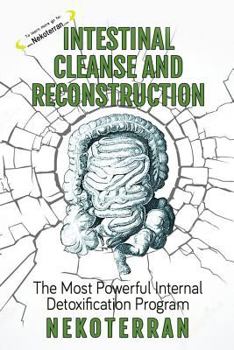Paperback intestinal cleanse and reconstruction: (full color paperback version) (Nekoterran) Book