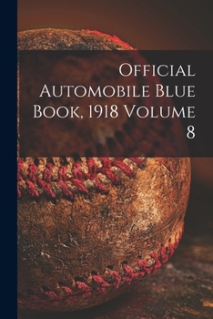 Paperback Official Automobile Blue Book, 1918 Volume 8 Book
