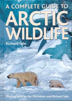 Paperback A Complete Guide to Arctic Wildlife Book