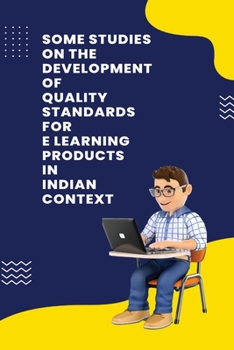 Paperback Some studies on the development of quality standards for E learning products in Indian context Book