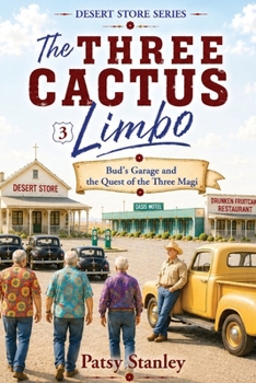 Paperback The Three Cactus Limbo Bud's Garage and the Quest of the Three Magi Book