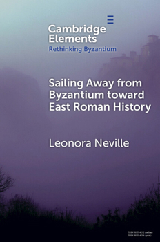 Paperback Sailing Away from Byzantium Toward East Roman History Book