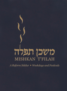 Hardcover Mishkan T'Filah A Reform Siddur: Weekdays and Festivals Book