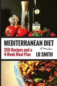 Paperback Mediterranean Diet: The Ultimate Guide - 250 Recipes and a 4-Week Meal Plan, Book