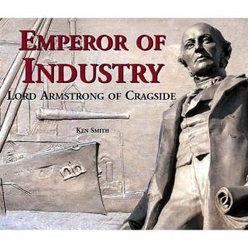 Paperback Emperor of Industry: Lord Armstrong of Cragside Book