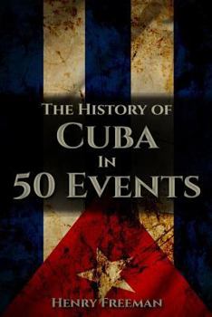 Paperback The History of Cuba in 50 Events Book