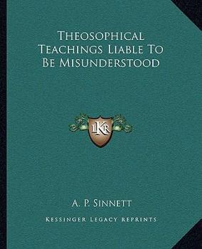 Paperback Theosophical Teachings Liable To Be Misunderstood Book