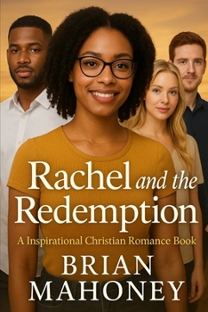Rachel and the Redemption: A Inspirational Christian Romance Book (Rachel's Romantic Journey)