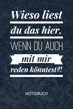Wieso liest du das hier: Männermagnet Notizbuch A5 Kariert - Scherzkeks Heft - Sprüche Notizheft 120 Seiten KARO - Anmache Notizblock Anmachspruch Motiv - Witzbold Geschenk (German Edition)