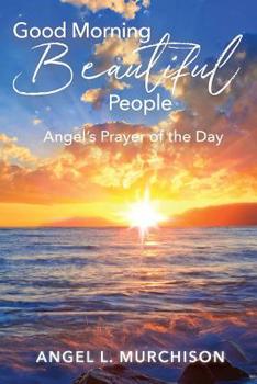 Paperback Good Morning Beautiful People: Angel's Prayer of the Day Book