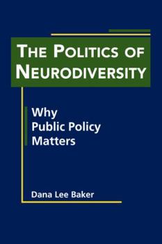 Hardcover The Politics of Neurodiversity: Why Public Policy Matters Book