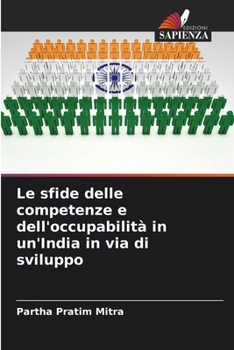 Paperback Le sfide delle competenze e dell'occupabilità in un'India in via di sviluppo [Italian] Book