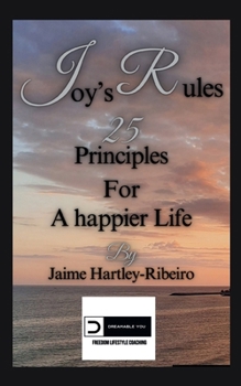 Paperback Joy's Rules: 25 Principles for a Happier Life Book