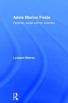 Adele Marion Fielde: Feminist, Social Activist, Scientist - Book  of the Women in Science