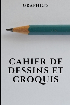 Paperback Cahier de Dessins Et Croquis: 100 pages blanches - gris [French] Book