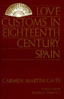 Hardcover Love Customs in Eighteenth-Century Spain Book