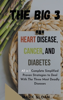 Paperback The Big 3: Heart Disease, Cancer, and Diabetes Book