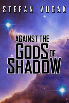 Against The Gods Of Shadow - Book #2 of the Shadow Gods Saga