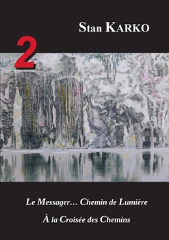Paperback 2: Le Messager... Chemin de Lumière & A la Croisée des Chemins [French] Book