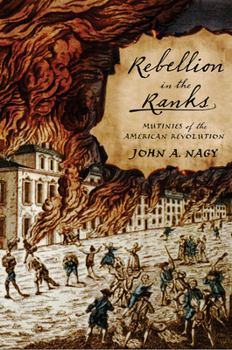 Hardcover Rebellion in the Ranks: Mutinies of the American Revolution Book