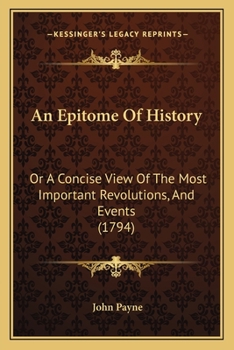 Paperback An Epitome Of History: Or A Concise View Of The Most Important Revolutions, And Events (1794) Book